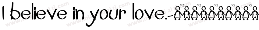 I believe in your love.字体转换
